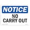 Signmission OSHA Notice, 5" Height, No Carry Out Sign, 7" X 5", Landscape OS-NS-D-57-L-14407 - alternate 1